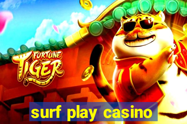 surf play casino